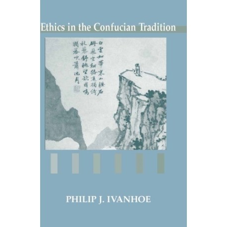 Ethics in the Confucian Tradition: The Thought of Mengzi and Wang Yangming