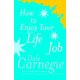 How To Enjoy Your Life And Job