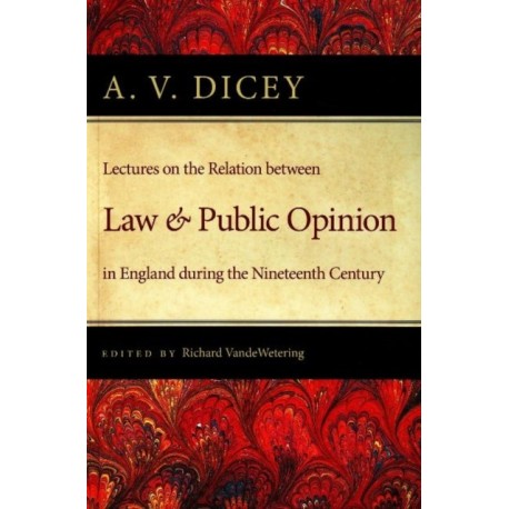 Lectures on the Relation Between Law & Public Opinion: in England During the Nineteenth Century