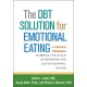 The DBT Solution for Emotional Eating: A Proven Program to Break the Cycle of Bingeing and Out-of-Control Eating