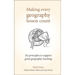Making Every Geography Lesson Count: Six principles to support great geography teaching