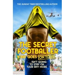 The Secret Footballer: What Goes on Tour