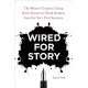 Wired for Story: The Writer's Guide to Using Brain Science to Hook Readers from the Very First Sentence
