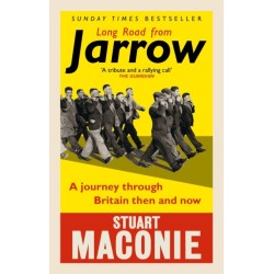 Long Road from Jarrow: A journey through Britain then and now