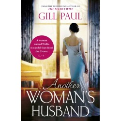 Another Woman's Husband: From the bestselling author of The Secret Wife and The Manhattan Girls, a captivating historical novel of the love and betrayal behind The Crown