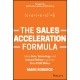 The Sales Acceleration Formula: Using Data, Technology, and Inbound Selling to go from $0 to $100 Million