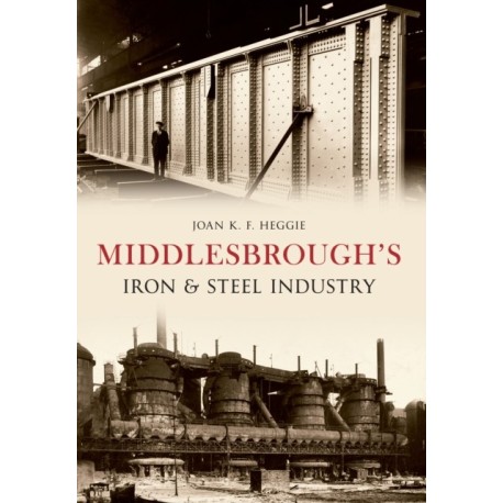 Middlesbrough's Iron and Steel Industry