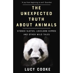 The Unexpected Truth About Animals: Stoned Sloths, Lovelorn Hippos and Other Wild Tales