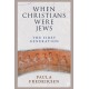 When Christians Were Jews: The First Generation