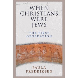 When Christians Were Jews: The First Generation