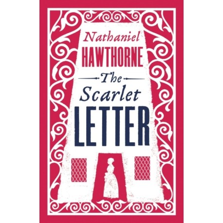 The Scarlet Letter: Annotated Edition (Alma Classics Evergreens)