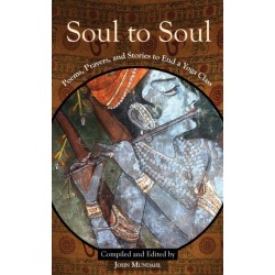 Soul to Soul: Poems, Prayers and Stories to End a Yoga Class