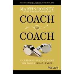 Coach to Coach: An Empowering Story About How to Be a Great Leader