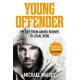 Young Offender: My Life from Armed Robber to Local Hero