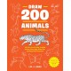 Draw 200 Animals: The Step-by-Step Way to Draw Horses, Cats, Dogs, Birds, Fish, and Many More Creatures