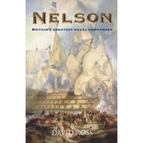 Nelson: Britain's Greatest Naval Commander