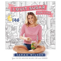 I Quit Sugar for Life: Your Fad-free Wholefood Wellness Code and Cookbook