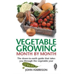Vegetable Growing Month-by-Month: The down-to-earth guide that takes you through the vegetable year