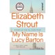 My Name Is Lucy Barton: A Novel
