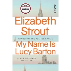 My Name Is Lucy Barton: A Novel