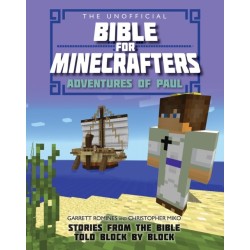 The Unofficial Bible for Minecrafters: Adventures of Paul: Stories from the Bible told block by block