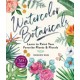 Watercolour Botanicals: Learn to Paint Your Favorite Plants and Florals