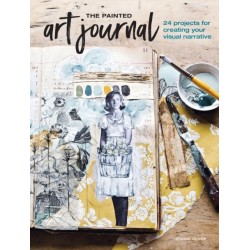 The Painted Art Journal: 24 Projects for Creating Your Visual Narrative