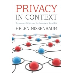Privacy in Context: Technology, Policy, and the Integrity of Social Life