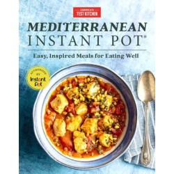 Mediterranean Instant Pot: Easy, Inspired Meals for Eating Well