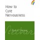 How to Cure Nervousness