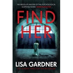 Find Her: An absolutely gripping thriller from the international bestselling author