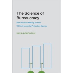 The Science of Bureaucracy: Risk Decision-Making and the US Environmental Protection Agency