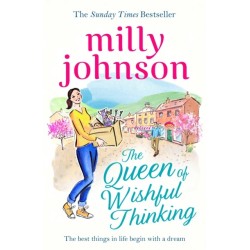 The Queen of Wishful Thinking: A gorgeous read full of love, life and laughter from the Sunday Times bestselling author