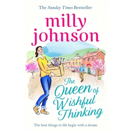 The Queen of Wishful Thinking: A gorgeous read full of love, life and laughter from the Sunday Times bestselling author