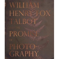 William Henry Fox Talbot and the Promise of Photography