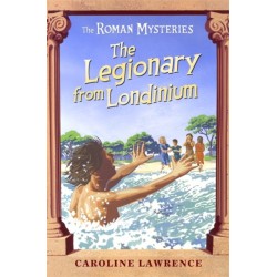The Roman Mysteries: The Legionary from Londinium and other Mini Mysteries