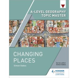 A-level Geography Topic Master: Changing Places