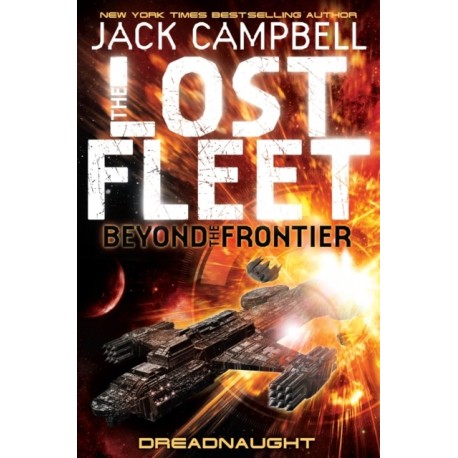 Lost Fleet: Beyond the Frontier - Dreadnaught Book 1