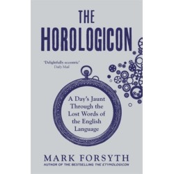 The Horologicon: A Day's Jaunt Through the Lost Words of the English Language
