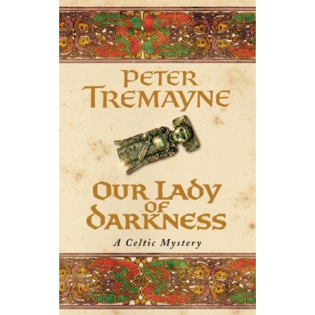 Our Lady of Darkness (Sister Fidelma Mysteries Book 10): An unputdownable historical mystery of high-stakes suspense
