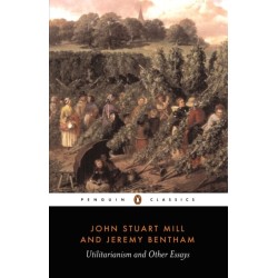 Utilitarianism and Other Essays