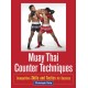 Muay Thai Counter Techniques: Competitive Skills and Tactics for Success