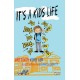 It's a Kid's Life