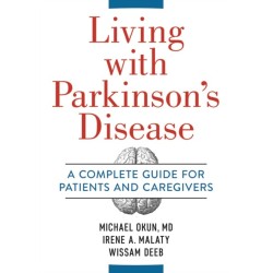 Living With Parkinson's Disease: A Complete Guide to Patients and Caregivers
