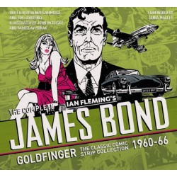 The Complete James Bond: Goldfinger - The Classic Comic Strip Collection 1960-66: Goldfinger: The Classic Comic Strip collection 1960-66