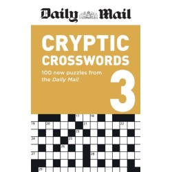 Daily Mail Cryptic Volume 3: 100 new puzzles from the Daily Mail