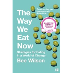 The Way We Eat Now: Strategies for Eating in a World of Change