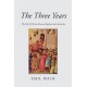 The Three Years: The Life of Christ Between Baptism and Ascension