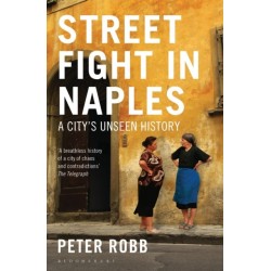 Street Fight in Naples: A City's Unseen History