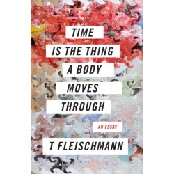Time Is the Thing a Body Moves Through